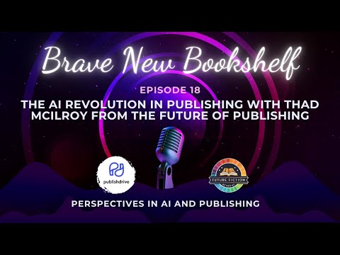 The AI Revolution in Publishing with Thad McIlroy from The Future of Publishing